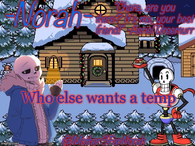 Temp | Who else wants a temp | image tagged in templates | made w/ Imgflip meme maker