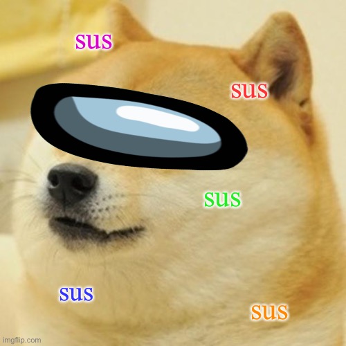 Sus Doge | sus; sus; sus; sus; sus | image tagged in memes,doge | made w/ Imgflip meme maker