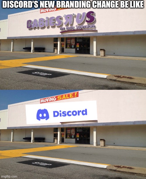 What Discord’s new branding reminds me of | DISCORD’S NEW BRANDING CHANGE BE LIKE | image tagged in discord | made w/ Imgflip meme maker