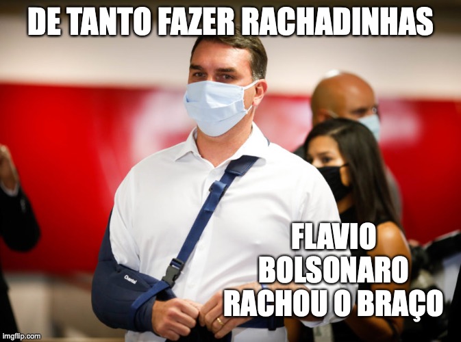Flavio Bolsonaro rachadinha | DE TANTO FAZER RACHADINHAS; FLAVIO BOLSONARO RACHOU O BRAÇO | image tagged in flavio bolsonaro,rachadinha,bolsonaro,cpi,milicia | made w/ Imgflip meme maker