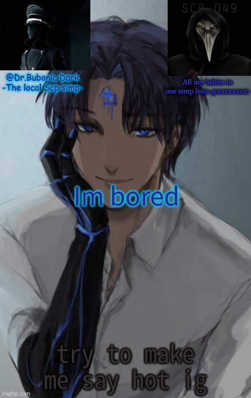My babies <3 | Im bored; try to make me say hot ig | image tagged in my babies 3 | made w/ Imgflip meme maker