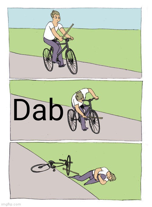 Bike Fall Meme | Dab | image tagged in memes,bike fall | made w/ Imgflip meme maker