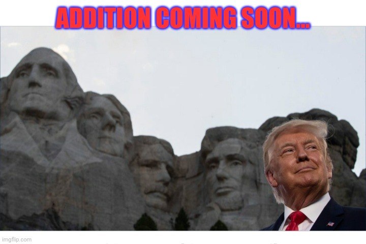 ADDITION COMING SOON... | made w/ Imgflip meme maker