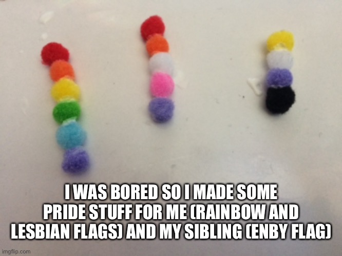 F L O O F | I WAS BORED SO I MADE SOME PRIDE STUFF FOR ME (RAINBOW AND LESBIAN FLAGS) AND MY SIBLING (ENBY FLAG) | image tagged in fluffy,pride | made w/ Imgflip meme maker