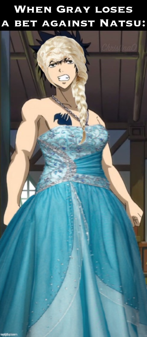 Gray Fullbuster as Elsa from Frozen - Fairy Tail Meme | When Gray loses a bet against Natsu: | image tagged in fairy tail,fairy tail meme,gray fullbuster,elsa frozen,natsu dragneel,crossover | made w/ Imgflip meme maker