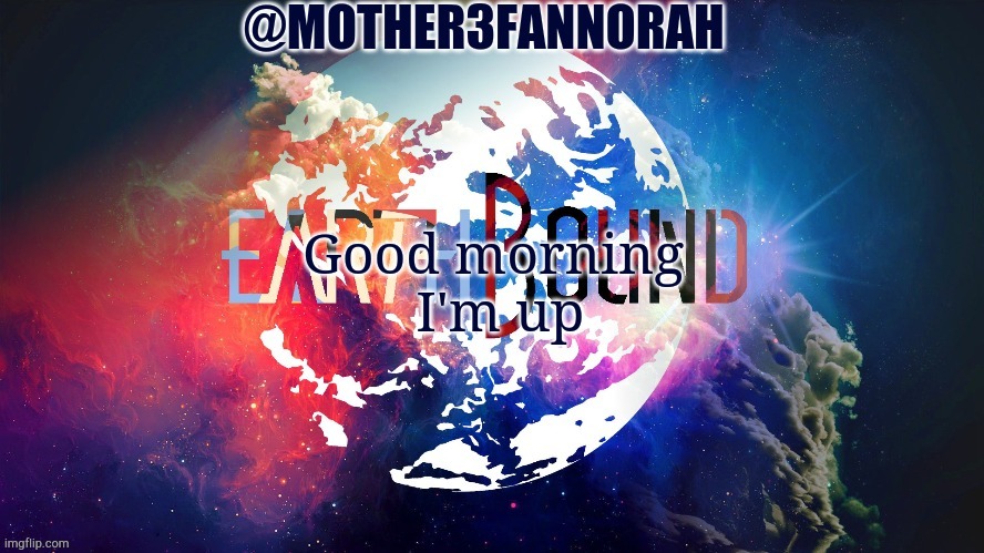 Gm | Good morning 
I'm up | image tagged in mother3fannorah temp | made w/ Imgflip meme maker