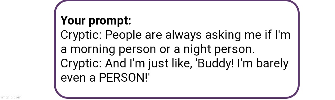 He prefers being semi nocturnal though | image tagged in if person means human then youre not a person | made w/ Imgflip meme maker