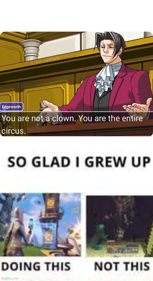 XDXDXD | image tagged in you are not a clown you are the entire circus | made w/ Imgflip meme maker