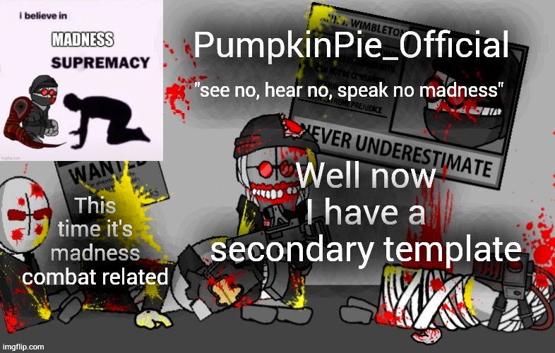 Pumpkin Pie Madness Combat Temp | Well now I have a secondary template; This time it's madness combat related | image tagged in pumpkin pie madness combat temp | made w/ Imgflip meme maker