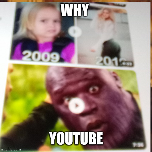 The YouTube algorithm cliche |  WHY; YOUTUBE | image tagged in thicc,youtube,funny memes,oh god why,why,why can't you just be normal | made w/ Imgflip meme maker