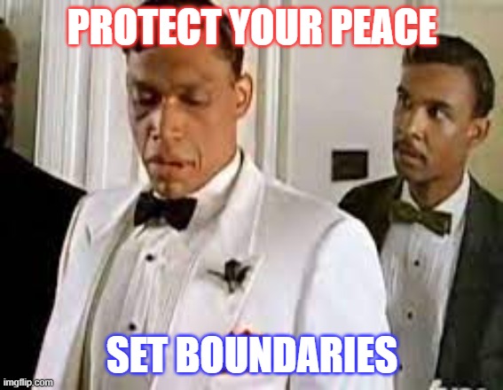PROTECT YOUR PEACE; SET BOUNDARIES | image tagged in peace | made w/ Imgflip meme maker