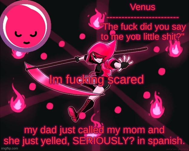 aaaaaaaa | Im fucking scared; my dad just called my mom and she just yelled, SERIOUSLY? in spanish. | image tagged in la danse macabre temp | made w/ Imgflip meme maker