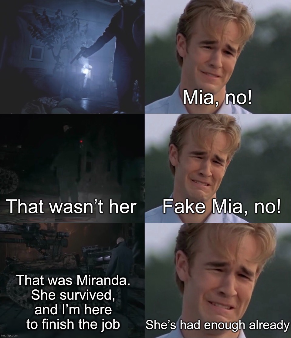 Mia, no! Fake Mia, no! That wasn’t her; That was Miranda.
She survived, and I’m here to finish the job; She’s had enough already | image tagged in dankmemes | made w/ Imgflip meme maker
