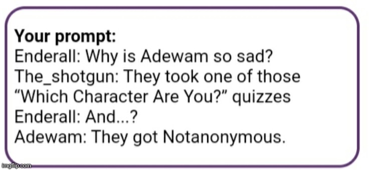 Notanonymous, if you want me to remove you from this can you tell me? | made w/ Imgflip meme maker