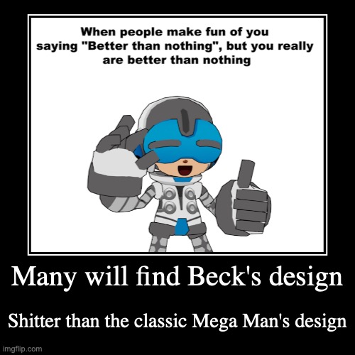 "Blindfolded" Beck | image tagged in funny,demotivationals,mighty no 9 | made w/ Imgflip demotivational maker