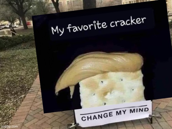 Facebook wouldn't let me post this. | image tagged in donald trump,crackers | made w/ Imgflip meme maker