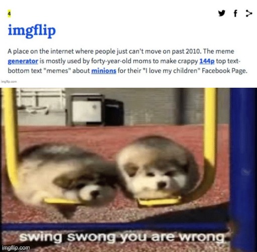 Swing swong.... | image tagged in lol,memes,swing swong you are wrong,imgflip,it's funny how dumb you are bill cipher,dumb | made w/ Imgflip meme maker