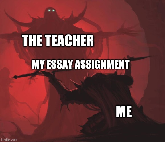 Man giving sword to larger man | THE TEACHER; MY ESSAY ASSIGNMENT; ME | image tagged in man giving sword to larger man,essays,school | made w/ Imgflip meme maker