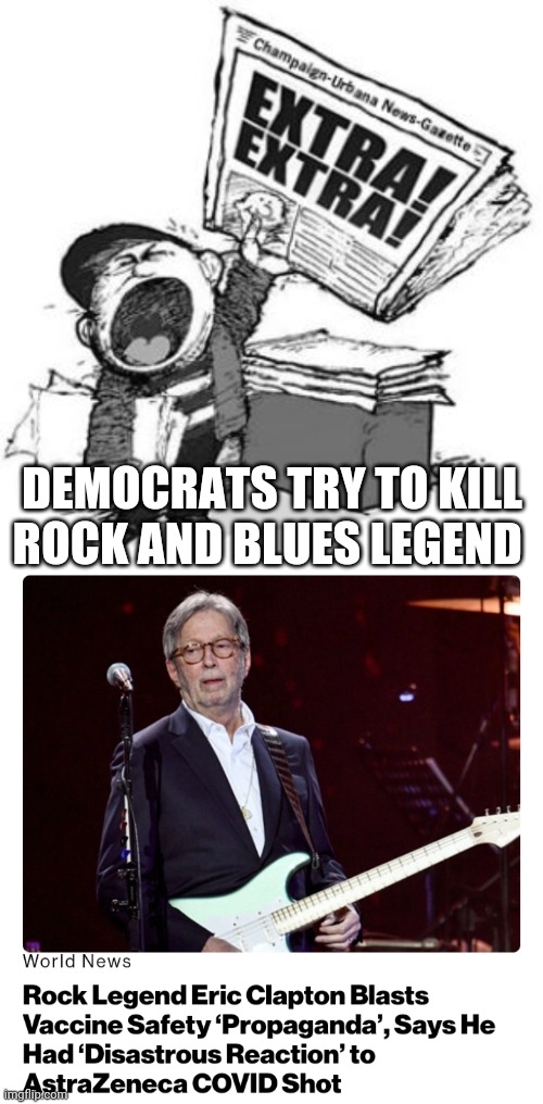 Politics and stuff | DEMOCRATS TRY TO KILL ROCK AND BLUES LEGEND | image tagged in funny memes | made w/ Imgflip meme maker