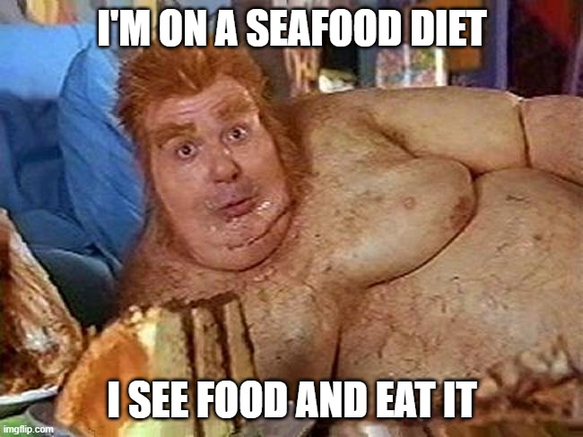Decisions | I'M ON A SEAFOOD DIET; I SEE FOOD AND EAT IT | image tagged in decisions | made w/ Imgflip meme maker