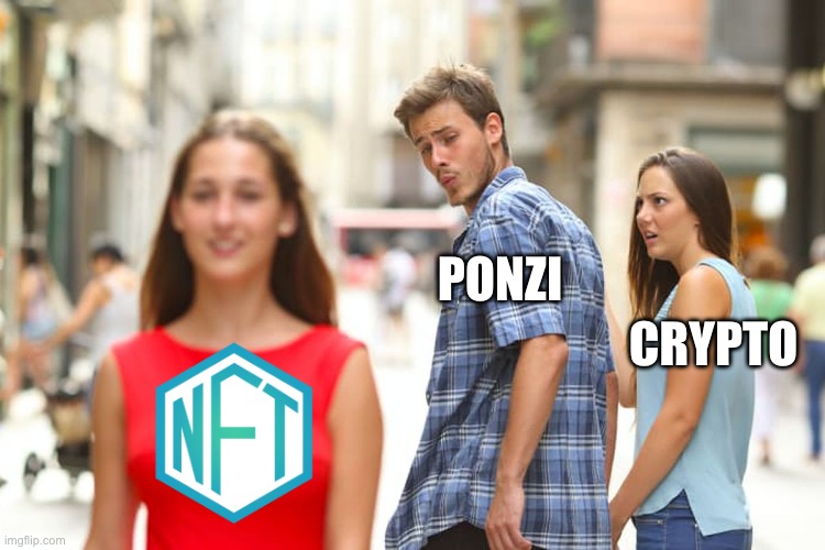 Ponzi Crypto NFT | PONZI; CRYPTO | image tagged in memes,distracted boyfriend,nft,ponzi,crypto | made w/ Imgflip meme maker