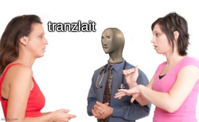 tranzlait | made w/ Imgflip meme maker