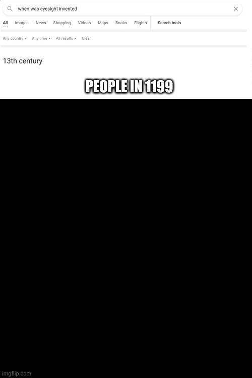 Just after the dark ages | PEOPLE IN 1199 | image tagged in invented | made w/ Imgflip meme maker