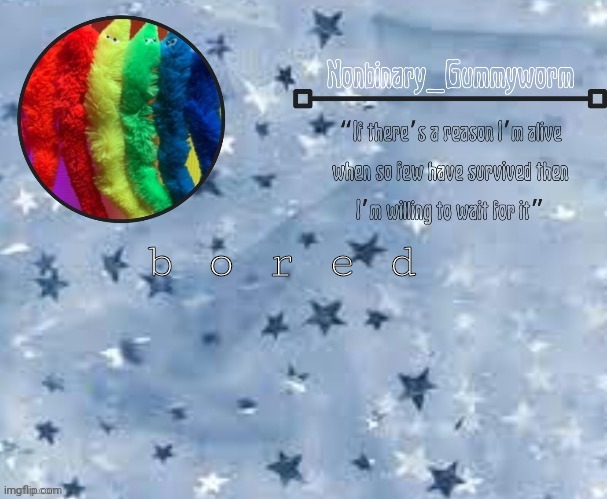 Gummyworm Temp Thx Suga | b o r e d | made w/ Imgflip meme maker
