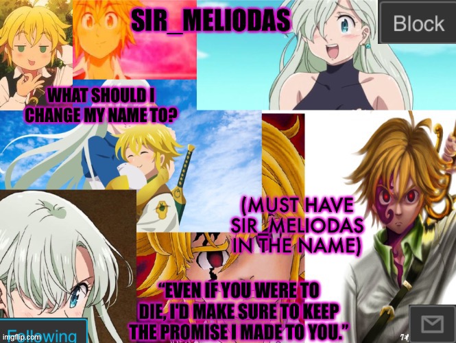 Sir_Meliodas announcement temp | WHAT SHOULD I CHANGE MY NAME TO? (MUST HAVE SIR_MELIODAS IN THE NAME) | image tagged in sir_meliodas announcement temp,disney killed star wars,star wars kills disney | made w/ Imgflip meme maker