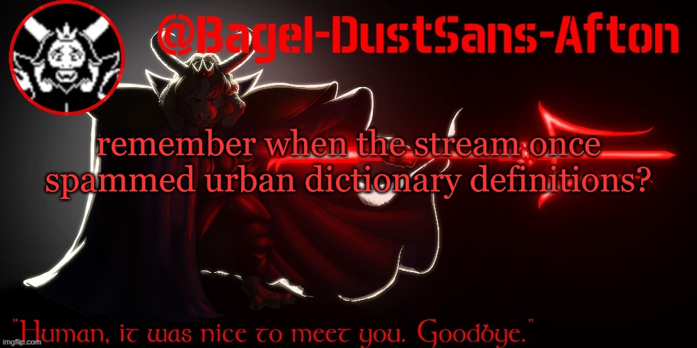 haha yes | remember when the stream once spammed urban dictionary definitions? | image tagged in announcement thing 14 | made w/ Imgflip meme maker