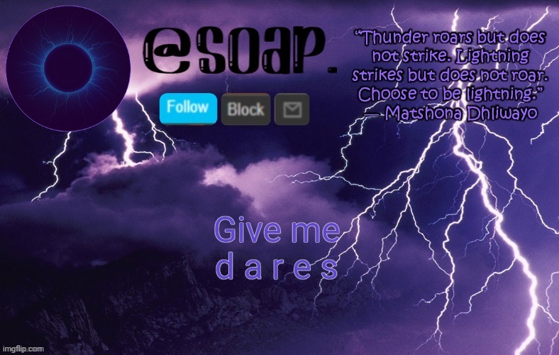 soap | Give me d a r e s | image tagged in soap | made w/ Imgflip meme maker