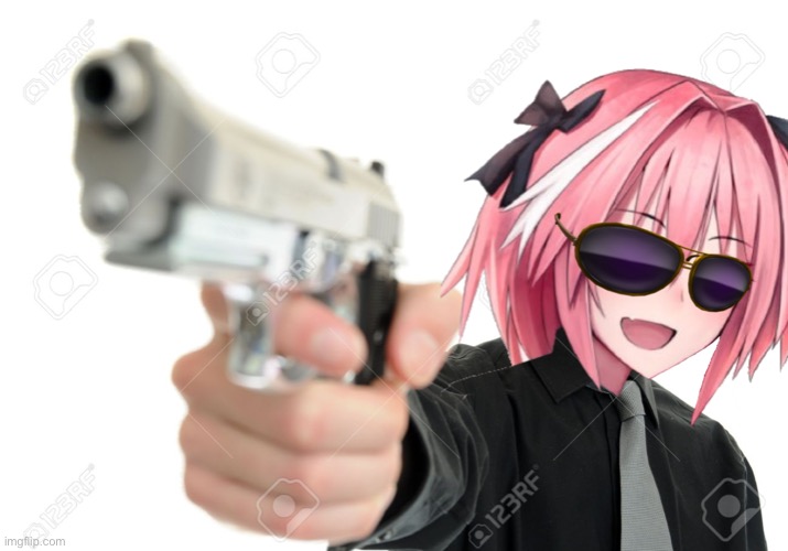 oh no he has a gun | image tagged in astolfo | made w/ Imgflip meme maker