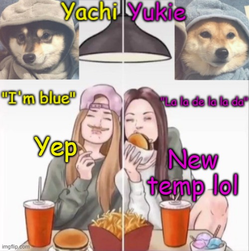 Yachi and Yukie temp | Yep; New temp lol | image tagged in yachi and yukie temp | made w/ Imgflip meme maker