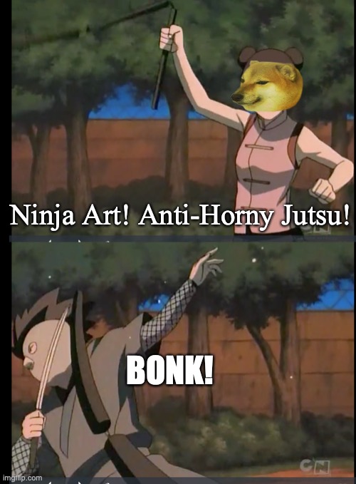 Ninja Art! Anti-Horny Jutsu! BONK! | image tagged in naruto,go to horny jail,cheems,anime meme | made w/ Imgflip meme maker