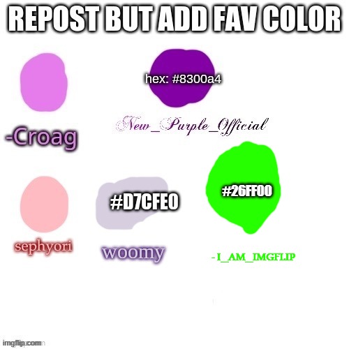 repost but add fav color | #26FF00; - I_AM_IMGFLIP | made w/ Imgflip meme maker