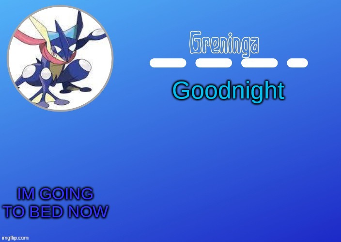 i said gn | Goodnight; IM GOING TO BED NOW | image tagged in stfu and let me sleep | made w/ Imgflip meme maker