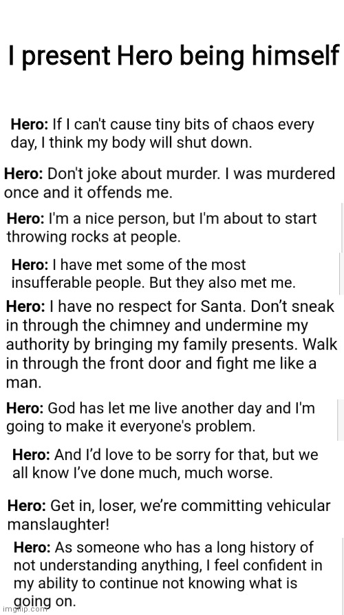 Yes | I present Hero being himself | image tagged in oh wow are you actually reading these tags,funny,memes,never gonna give you up,never gonna let you down | made w/ Imgflip meme maker