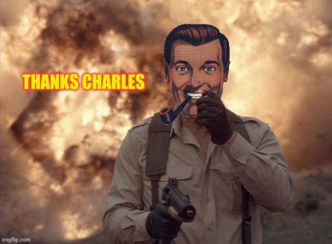 Dr.Strangmeme | THANKS CHARLES | image tagged in dr strangmeme | made w/ Imgflip meme maker