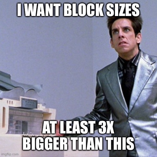 Zoolander Building | I WANT BLOCK SIZES; AT LEAST 3X BIGGER THAN THIS | image tagged in zoolander building | made w/ Imgflip meme maker