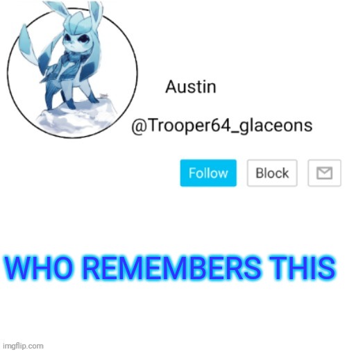 Glaceon announcement | WHO REMEMBERS THIS | image tagged in glaceon announcement | made w/ Imgflip meme maker