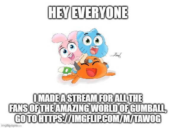 i did not make the picture | image tagged in the amazing world of gumball,new stream | made w/ Imgflip meme maker