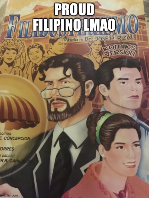 PROUD FILIPINO LMAO | made w/ Imgflip meme maker