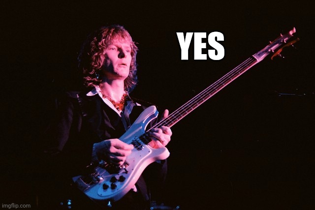 Chris Squire | YES | image tagged in chris squire | made w/ Imgflip meme maker