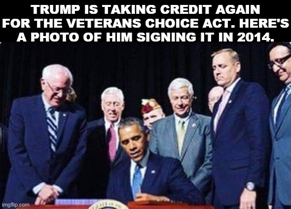 Trump bragging again. All hat and no cattle. | TRUMP IS TAKING CREDIT AGAIN FOR THE VETERANS CHOICE ACT. HERE'S A PHOTO OF HIM SIGNING IT IN 2014. | image tagged in trump,bragging,obama,better | made w/ Imgflip meme maker