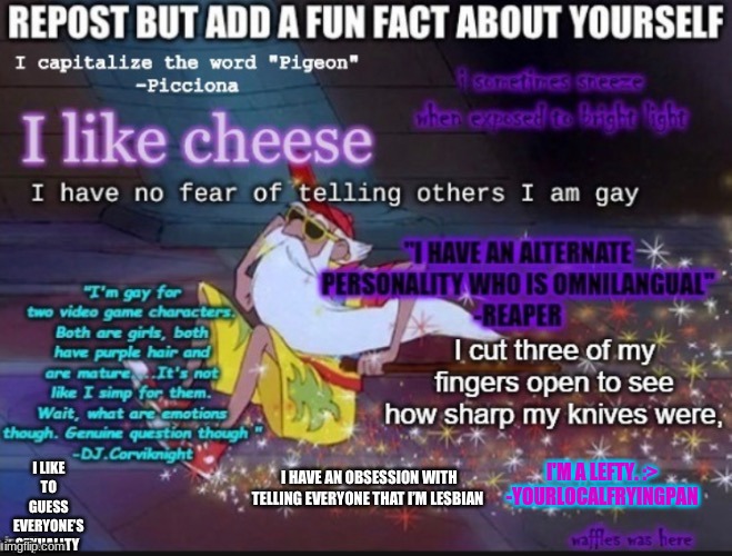 I'M A LEFTY. :>
-YOURLOCALFRYINGPAN | made w/ Imgflip meme maker