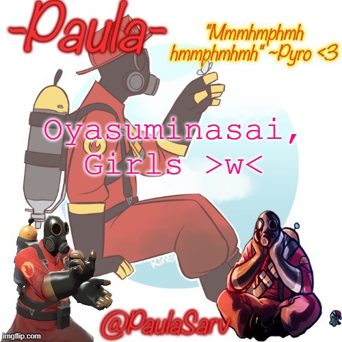 On'nanoko mean is "girls", but its too confusing for you guys :/ | Oyasuminasai, Girls >w< | image tagged in paula pyro temp 3 | made w/ Imgflip meme maker