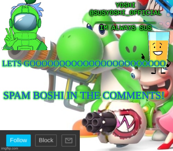 LETS GOOOOOOOOOOOOOO | LETS GOOOOOOOOOOOOOOOOOOOOOOO; SPAM BOSHI IN THE COMMENTS! | image tagged in yoshi_official announcement temp v4 | made w/ Imgflip meme maker