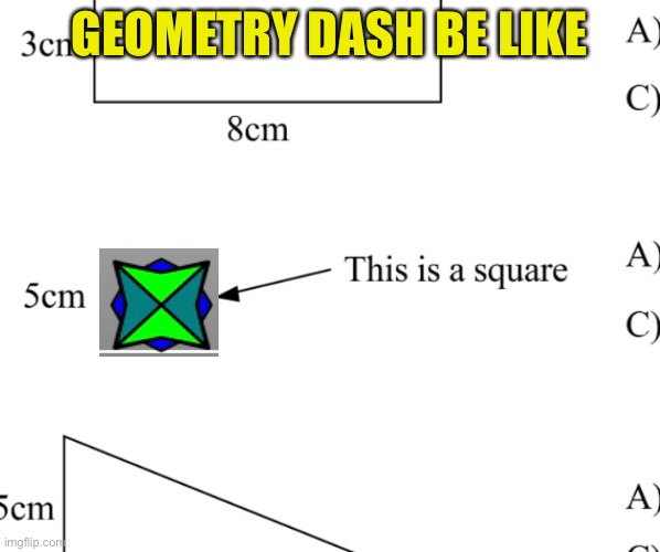 Img title | GEOMETRY DASH BE LIKE | image tagged in geometry dash,math | made w/ Imgflip meme maker