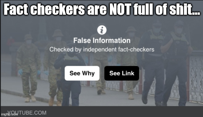 Fact Chackers Full of Shit | Fact checkers are NOT full of shit... | image tagged in fact checker | made w/ Imgflip meme maker