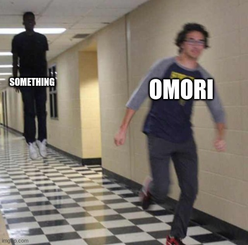 Something chasing  OMORI | SOMETHING; OMORI | image tagged in floating boy chasing running boy | made w/ Imgflip meme maker
